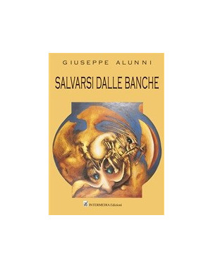 Salvarsi dalle banche di Giuseppe Alunni