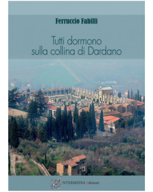 Tutti dormono sulla collina di Dardano di Ferruccio Fabilli