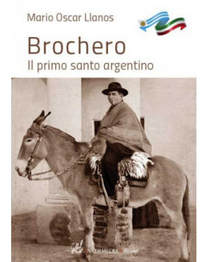 Brochero Il primo santo argentino - Brochero El primer santo argentino, di Mario Oscar Llanos