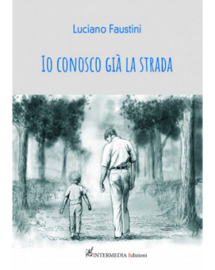 Io conosco già la strada, di Luciano Faustini