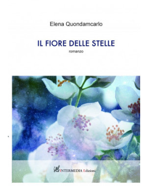 Il fiore delle stelle, di Elena Quondacarlo