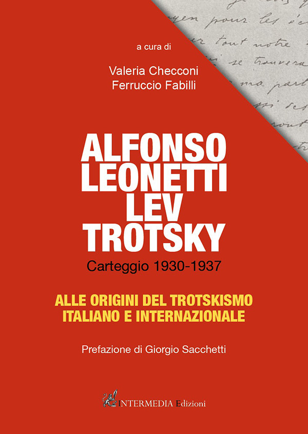 Alfonso Leonetti, Lev Trotsky. Carteggio 1930-1937 Alle origini del trotskismo italiano e internazionale