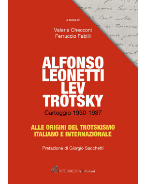 Alfonso Leonetti, Lev Trotsky. Carteggio 1930-1937 Alle origini del trotskismo italiano e internazionale