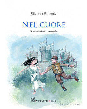 Nel cuore. Storie di fantasia e meraviglia