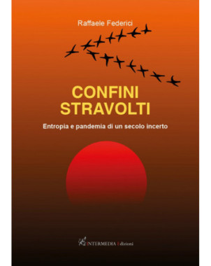 Confini stravolti. Entropia e pandemia di un secolo incerto