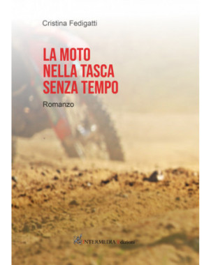 La moto nella tasca senza tempo. Romanzo