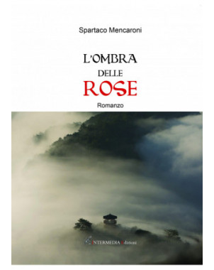 L'ombra delle rose, di Spartaco Mencaroni