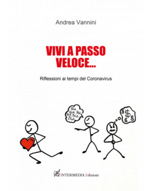 Vivi a passo veloce Riflessioni ai tempi del Coronavirus