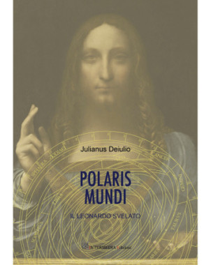 Polaris mundi. Il Leonardo svelato, di Julianus Deiulio