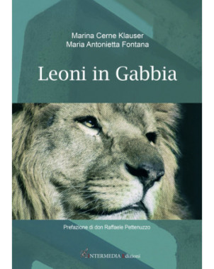 Leoni in gabbia, di Marina Cerne Klauser e Maria Antonietta Fontana