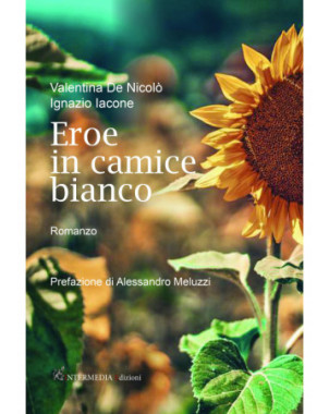 Eroe in camice bianco. Romanzo