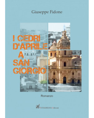 I cedri d'aprile a San Giorgio. Romanzo