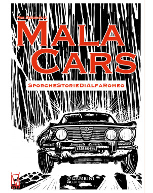 Mala cars. Sporche storie di Alfa Romeo