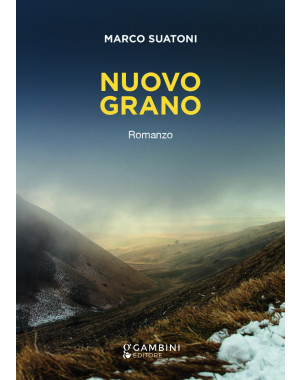 Nuovo grano. Romanzo di Marco Suatoni