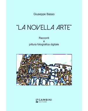 "La novella arte" Racconti e e pittura fotografica digitale