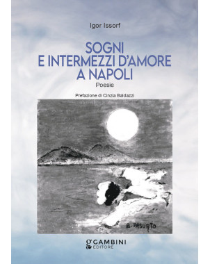 Sogni e intermezzi d'amore a Napoli. Poesie