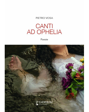 CANTI AD OPHELIA Poesie