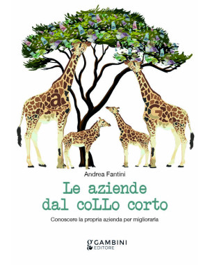 LE AZIENDE DAL COLLO CORTO. Conoscere la propria azienda per migliorarla