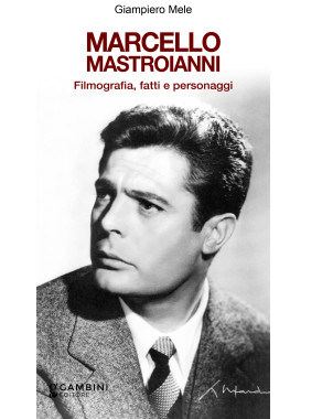 MARCELLO MASTROIANNI Filmografia, fatti e personaggi