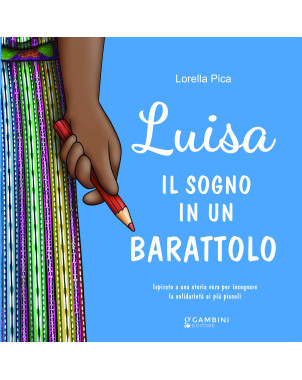 Luisa. Il sogno in un barattolo di Lorella Pica