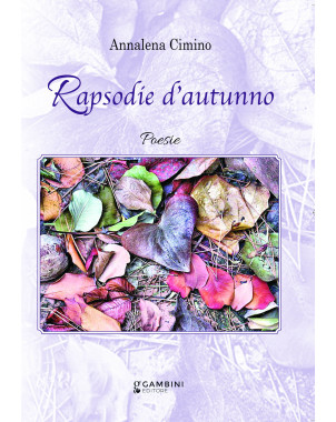 Rapsodie d'autunno. Poesie di Annalena Cimino
