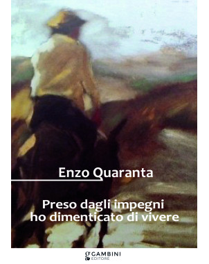 Preso dagli impegni ho dimenticato di vivere