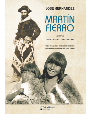 JOSÉ HERNÁNDEZ Martín Fierro a cura di Ferruccio Fabilli e Carlo Roccanti