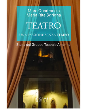 Teatro una passione senza tempo di Mara Quadraccia e Maria Rita Sgrigna