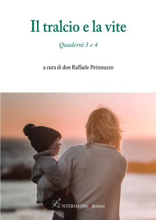 Il tralcio e la vite. Quaderni 3 e 4 a cura di don Raffaele Pettenuzzo