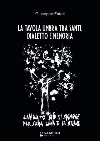 La Tavola Umbra tra Santi, dialetto e memoria di Giuseppe Fatati