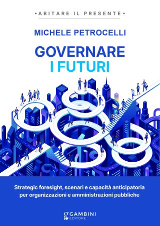 Governare i futuri di Michele Petrocelli